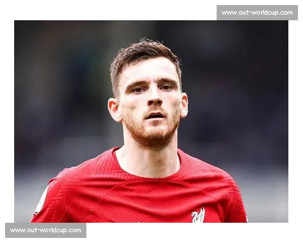 罗马诺确认罗伯逊未来未定，利物浦转会谈判暂缓